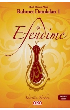 Efendime - Ebedi Huzura Akan Rahmet Damlaları 1 Efendime - Ebedi Huzura Akan Rahmet Damlaları 1