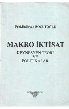 Makro İktisat Keynesyen Teori Ve Politikalar Makro İktisat Keynesyen Teori Ve Politikalar