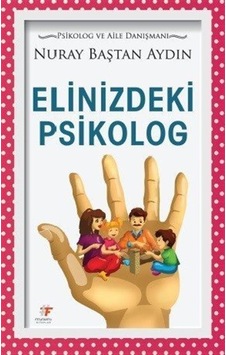 Elinizdeki Psikolog - Nuray Baştan Aydın - Fenomen Kitaplar Elinizdeki Psikolog - Nuray Baştan Aydın - Fenomen Kitaplar