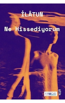 Ne Hissediyorum / İlâtun Ne Hissediyorum / İlâtun
