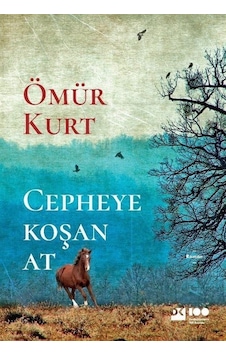 Cepheye Koşan At - Ömür Kurt - Doğan Kitap Cepheye Koşan At - Ömür Kurt - Doğan Kitap