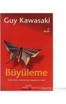 Büyüleme - Guy Kawasaki - MediaCat Yayıncılık Büyüleme - Guy Kawasaki - MediaCat Yayıncılık