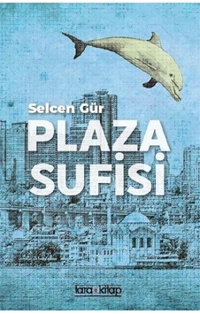 Plaza Sufisi - Selcen Gür - Tara Kitap Plaza Sufisi - Selcen Gür - Tara Kitap