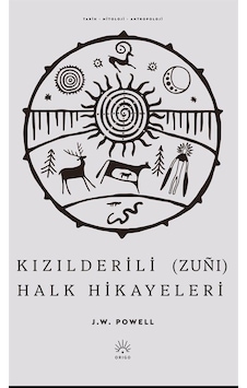 Kızılderili Zuñı Halk Hikayeleri / J. W. Powell Kızılderili Zuñı Halk Hikayeleri / J. W. Powell