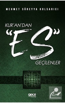 Kur'an'dan Es Geçilenler - Mehmet Süreyya Kolsarıcı - Gece Kitaplığı Kur'an'dan Es Geçilenler - Mehmet Süreyya Kolsarıcı - Gece Kitaplığı