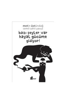 Bazı Şeyler Var Hayal Gücüme Gidiyor! Bazı Şeyler Var Hayal Gücüme Gidiyor!