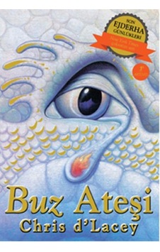 Son Ejderha Günlükleri - Buz Ateşi - Chris D'lacey - Artemis Yayınları Son Ejderha Günlükleri - Buz Ateşi - Chris D'lacey - Artemis Yayınları