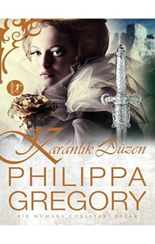 Karanlık Düzen - Philippa Gregory - Artemis Yayınları