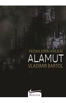 Fedailerin Kalesi Alamut - Vladimir Bartol - Koridor Yayıncılık