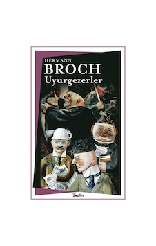 Uyurgezerler / Hermann Broch Uyurgezerler / Hermann Broch