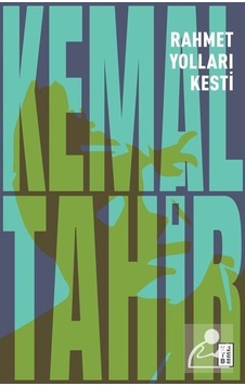 Rahmet Yolları Kesti - Kemal Tahir - Ketebe
