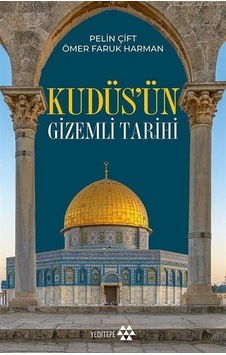 Kudüs'ün Gizemli Tarihi - Pelin Çift - Yeditepe Yayınevi