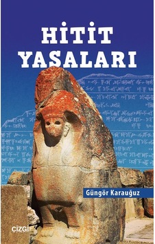 Hitit Yasaları - Güngör Karauğuz - Çizgi Kitabevi Hitit Yasaları - Güngör Karauğuz - Çizgi Kitabevi