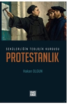 Sekülerliğin Teolojik Kurgusu Protestanlık