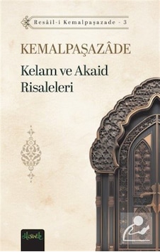 Kelam Ve Akaid Risaleleri / İbn Kemal Kemalpaşazade