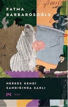 Herkes Kendi Sandığında Saklı / Fatma Barbarosoğlu