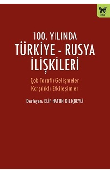 100. Yılında Türkiye-rusya İlişkileri