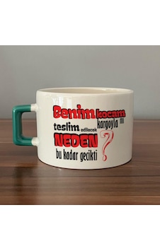 Benim Kocam Kargoyla Mı Teslim Edilecek Baskılı Yeşil Kulplu C Fincan