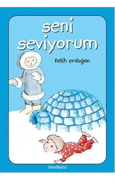 Seni Seviyorum - Fatih Erdoğan - Mavi Bulut Yayıncılık Seni Seviyorum - Fatih Erdoğan - Mavi Bulut Yayıncılık