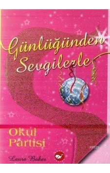 Günlüğünden Sevgilerle 2 Okul Partisi Günlüğünden Sevgilerle 2 Okul Partisi