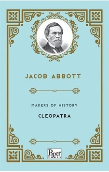 Makers of History Cleopatra - Jacob Abbott - Paper Books Makers of History Cleopatra - Jacob Abbott - Paper Books