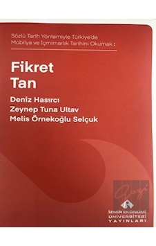 Fikret Tan  - Sözlü Tarih Yöntemiyle Türkiye'de Mobilya ve İçmimarlık Tarihini Okumak  - Deniz Hasırcı  - İzmir Ekonomi Üniversitesi