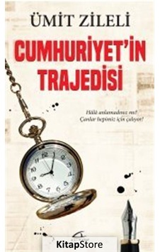 Cumhuriyet'in Trajedisi - Ümit Zileli - Asi Kitap
