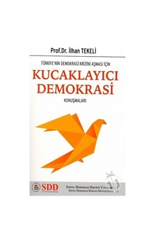 Kucaklayıcı Demokrasi Konuşmaları - İlhan Tekeli - SDD Kucaklayıcı Demokrasi Konuşmaları - İlhan Tekeli - SDD