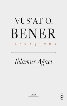 Ihlamur Ağacı - 100 Yaşında - Vüsat O. Bener - Everest Yayınları Ihlamur Ağacı - 100 Yaşında - Vüsat O. Bener - Everest Yayınları