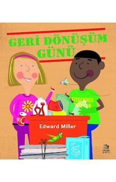 Geri Dönüşüm Günü - Edward Miller - İthaki Çocuk Geri Dönüşüm Günü - Edward Miller - İthaki Çocuk