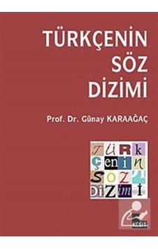 Türkçenin Söz Dizimi - Günay Karaağaç - Kesit Yayınları Türkçenin Söz Dizimi - Günay Karaağaç - Kesit Yayınları