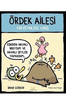 Ördek Ailesi-Ebeveynliğe Giriş - Brian Gordon - Binbir Kitap