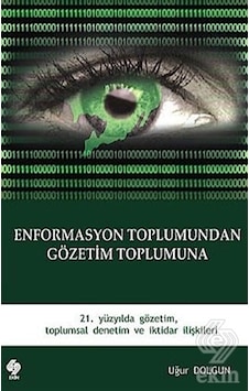 Enformasyon Toplumundan Gözetim Toplumuna- Ekin Basım Yayın Enformasyon Toplumundan Gözetim Toplumuna- Ekin Basım Yayın