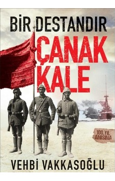 Bir Destandır Çanakkale - Vehbi Vakkasoğlu Bir Destandır Çanakkale - Vehbi Vakkasoğlu