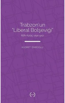 Trabzon'un Liberal Bolşeviği - Kudret Emiroğlu - Islık Yayınları Trabzon'un Liberal Bolşeviği - Kudret Emiroğlu - Islık Yayınları