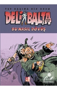 Deli Balta / Bu Nasıl Dövüş / Gürbüz Azak Deli Balta / Bu Nasıl Dövüş / Gürbüz Azak