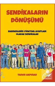 Sendikaların Dönüşümü - Taner Akpınar - h2o Kitap Sendikaların Dönüşümü - Taner Akpınar - h2o Kitap