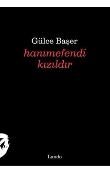 Hanımefendi Kızıldır / Gülce Başer