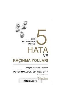 Her Yatırımcının Yaptığı Beş Hata ve Kaçınma Yolları Peter M Her Yatırımcının Yaptığı Beş Hata ve Kaçınma Yolları Peter M