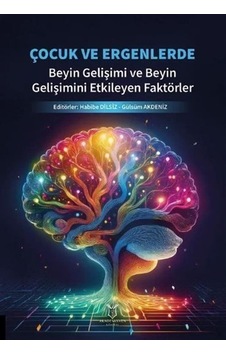 Çocuk Ve Ergenlerde Beyin Gelişimi Ve Beyin Gelişimini Etkiley...