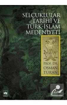 Selçuklular Tarihi Ve Türk-Islâm Medeniyeti / Prof. Dr. Osman ... 9789754374704 Selçuklular Tarihi Ve Türk-Islâm Medeniyeti / Prof. Dr. Osman ... 9789754374704