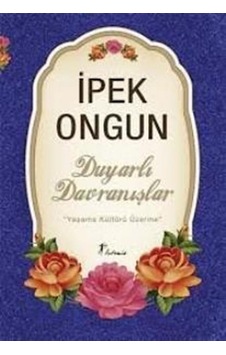 Artemis Yayınları Duyarlı Davranışlar ''Yaşama Kültürü Üzerine'' Artemis Yayınları Duyarlı Davranışlar ''Yaşama Kültürü Üzerine''