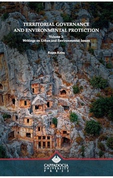 Territorial Governance and Environmental Protection Volume 2 - Ruşen Keleş - Kapadokya Üniversitesi Yayınları Territorial Governance and Environmental Protection Volume 2 - Ruşen Keleş - Kapadokya Üniversitesi Yayınları