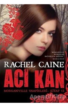 Acı Kan - Morganville Vampirleri - Kitap 13 - Rachel Caine - Artemis Yayınları