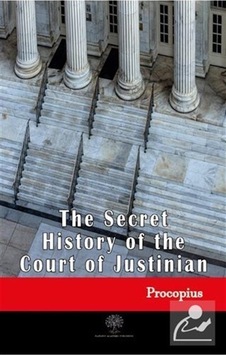 The Secret History of the Court of Justinian - Procopius - Platanus Publishing