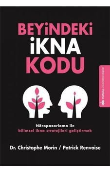 Beyindeki İkna Kodu - Christophe Morin - Maltepe Üniversitesi Kitapları