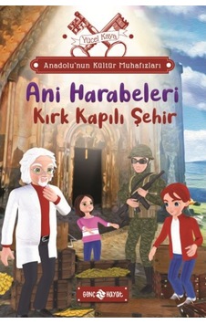 Ani Harabeleri: Kırk Kapılı Şehir - Anadolu'nun Kültür Muhafızları 8 - Yücel Kaya - Genç Hayat Ani Harabeleri: Kırk Kapılı Şehir - Anadolu'nun Kültür Muhafızları 8 - Yücel Kaya - Genç Hayat