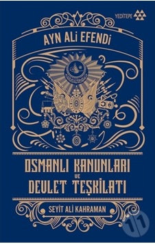 Osmanlı Kanunları Ve Devlet Teşkilatı Osmanlı Kanunları Ve Devlet Teşkilatı