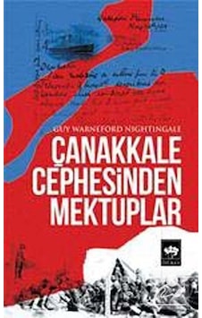 Çanakkale Cephesinden Mektuplar - Guy Warneford Nightingale - Ötüken Neşriyat Çanakkale Cephesinden Mektuplar - Guy Warneford Nightingale - Ötüken Neşriyat