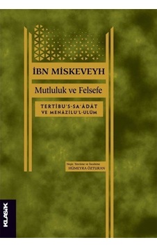 Mutluluk ve Felsefe / İbn Miskeveyh 9789752484054 Mutluluk ve Felsefe / İbn Miskeveyh 9789752484054